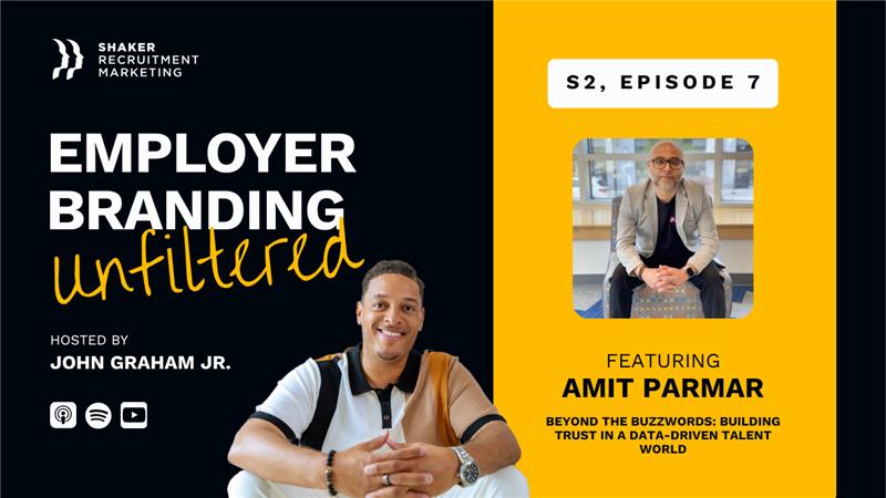 Podcast promotional image for "Employer Branding Unfiltered" with host John Graham Jr., featuring guest Amit Parmar, and episode title "Beyond the Buzzwords: Building Trust in a Data-Driven Talent World.