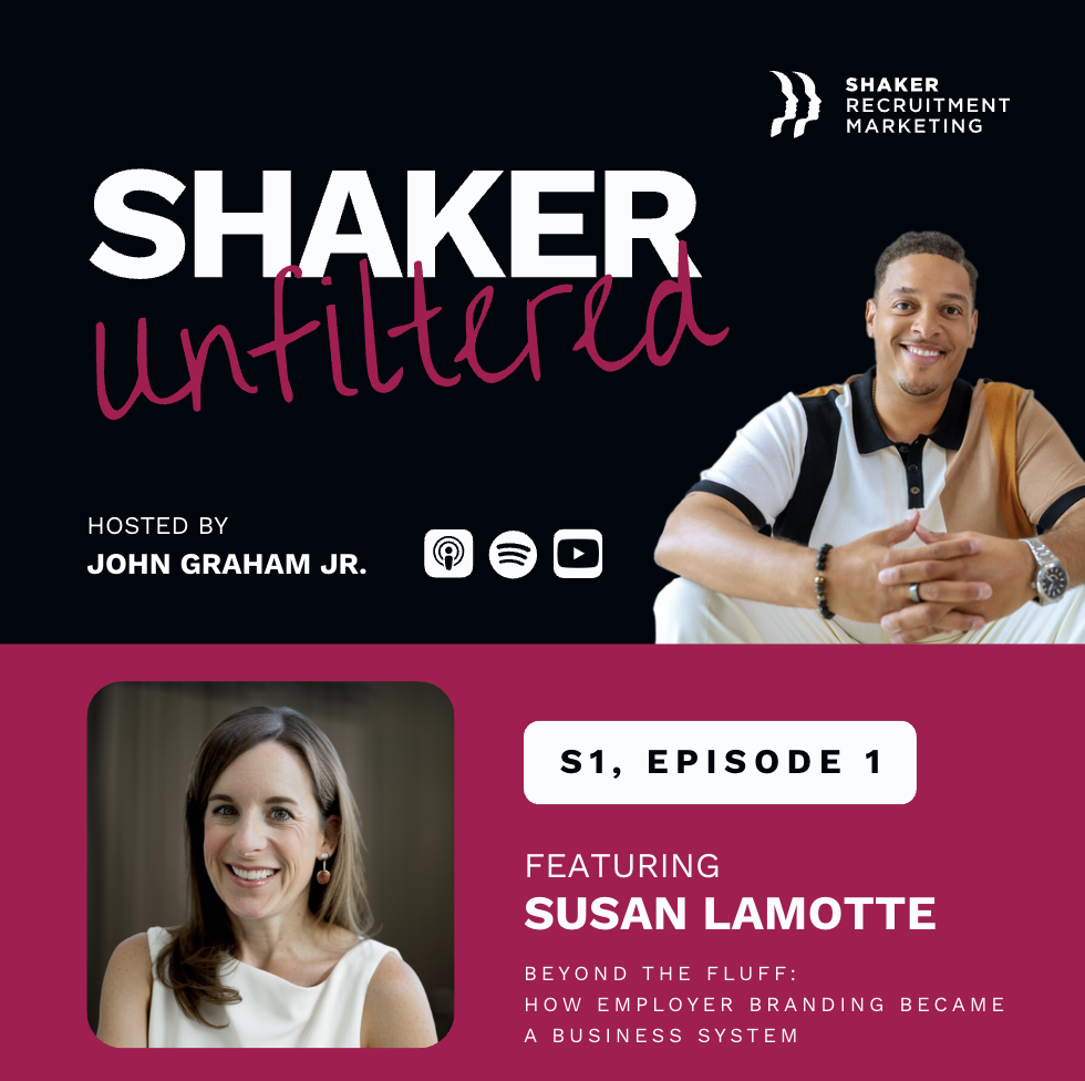 A promotional graphic for "Shaker Unfiltered" podcast, hosted by John Graham Jr. Features guest Susan LaMotte and episode title: "Beyond the Fluff: How Employer Branding Became a Business System.