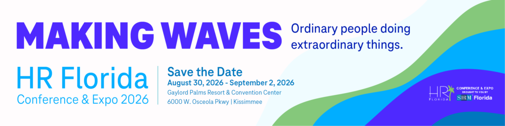 Banner for HR Florida Conference & Expo 2026 with the slogan "Making Waves: Ordinary people doing extraordinary things." Event dates are August 30–September 2, 2026, at Gaylord Palms Resort in Kissimmee, Florida.
