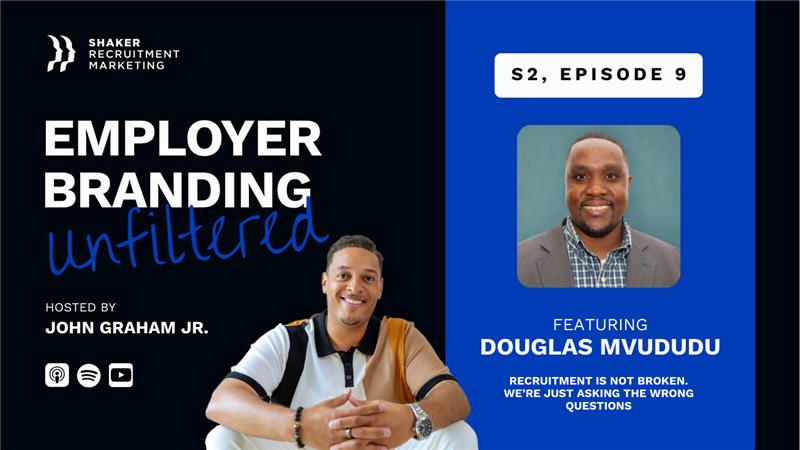 Podcast promotional image for "Employer Branding Unfiltered," hosted by John Graham Jr., featuring guest Douglas Mvududu. Text notes the episode is S2, Episode 9 and includes the topic, "Recruitment is not broken...