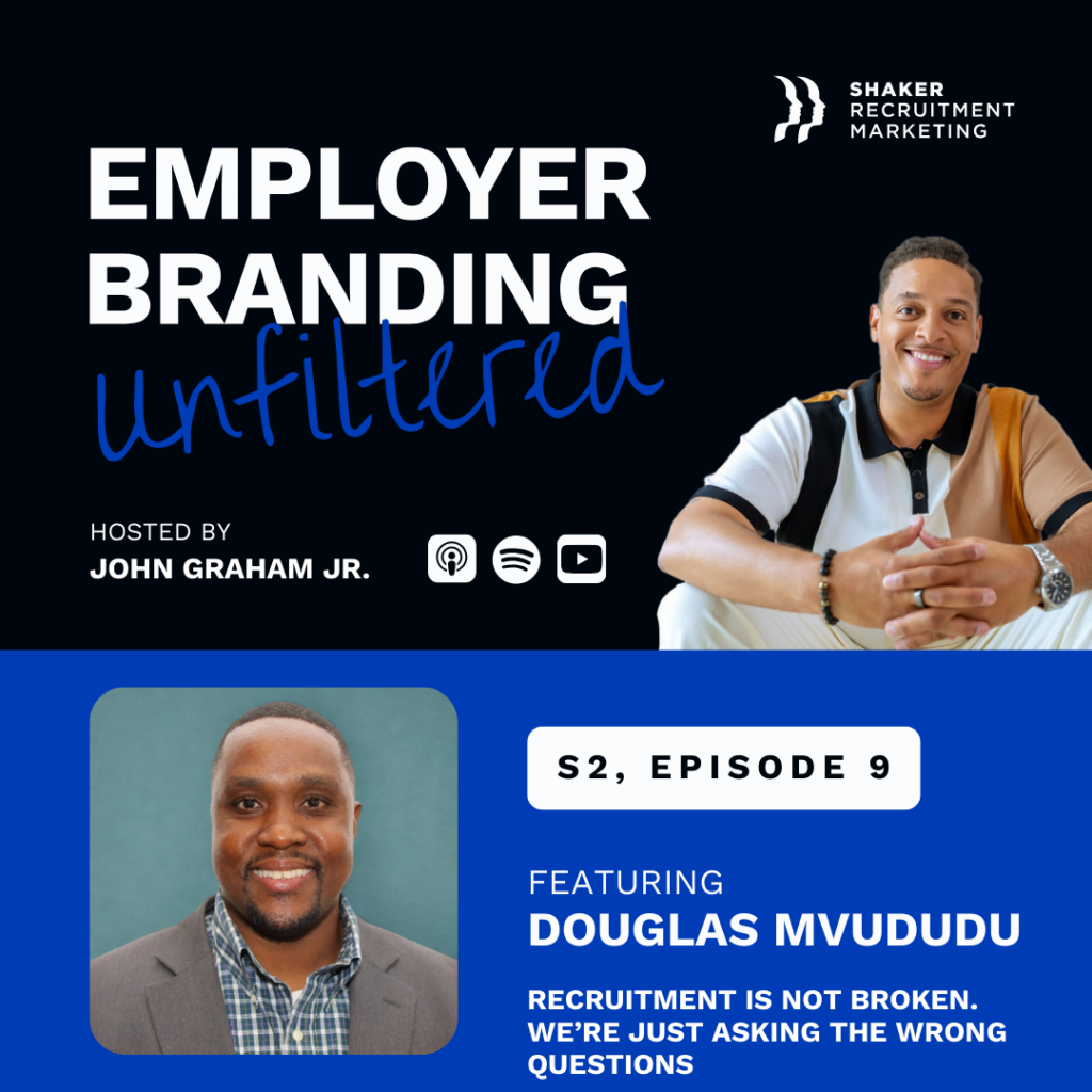 Promo for the podcast "Employer Branding Unfiltered" hosted by John Graham Jr., featuring Douglas Mvududu in Season 2, Episode 9. Text: "Recruitment is not broken. We're just asking the wrong questions.