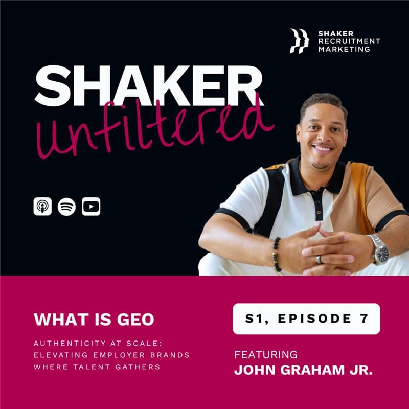 A promotional graphic for the podcast "Shaker Unfiltered" featuring John Graham Jr. Smiling, he sits with hands folded. Text highlights episode 7, titled "What is GEO," focused on employer branding. Podcast platforms are shown.