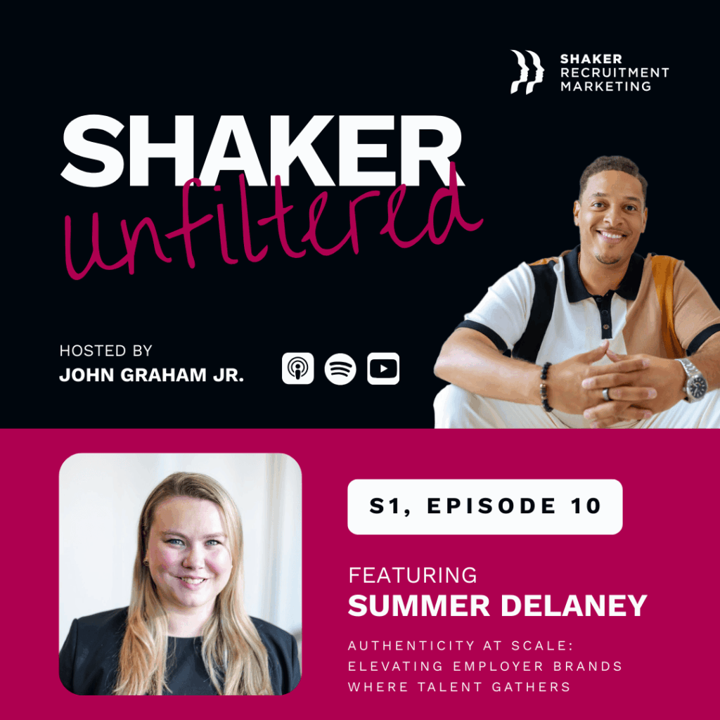 Podcast promo image for "Shaker Unfiltered," hosted by John Graham Jr., featuring guest Summer Delaney in episode 10. It focuses on authenticity in employer branding. Logos for music and podcast platforms are shown.