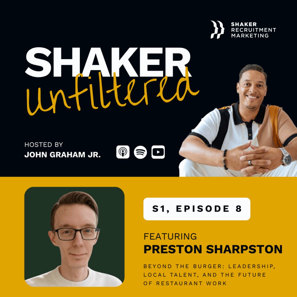 Podcast promo for "Shaker Unfiltered" hosted by John Graham Jr. Features guest Preston Sharpston. Episode 8 discusses leadership, local talent, and the future of restaurant work. Includes podcast platform logos.
