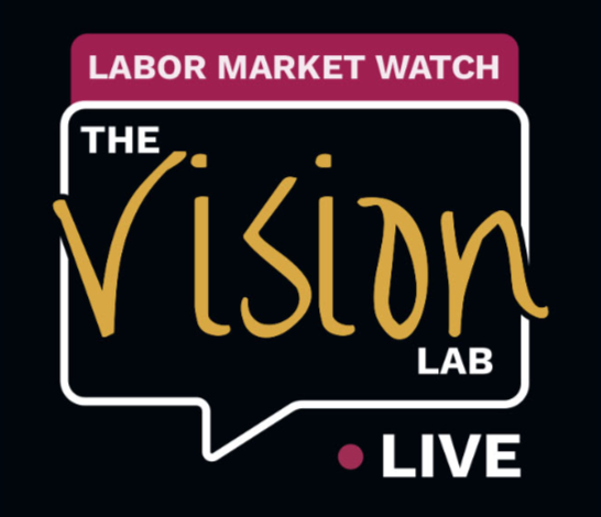 Logo for "Labor Market Watch: The Vision Lab Live" featuring stylized gold text "Vision" inside a white speech bubble on a black background, with other text in white and magenta accents.